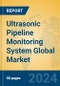 Ultrasonic Pipeline Monitoring System Global Market Insights 2024, Analysis and Forecast to 2029, by Manufacturers, Regions, Technology, Application - Product Image