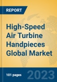 High-Speed Air Turbine Handpieces Global Market Insights 2023, Analysis and Forecast to 2028, by Manufacturers, Regions, Technology, Application, Product Type- Product Image