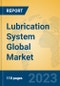 Lubrication System Global Market Insights 2023, Analysis and Forecast to 2028, by Manufacturers, Regions, Technology, Product Type - Product Thumbnail Image