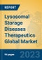 Lysosomal Storage Diseases Therapeutics Global Market Insights 2023, Analysis and Forecast to 2028, by Manufacturers, Regions, Technology, Application, Product Type - Product Image