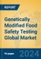 Genetically Modified Food Safety Testing Global Market Insights 2024, Analysis and Forecast to 2029, by Manufacturers, Regions, Technology, Application - Product Image