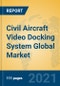 Civil Aircraft Video Docking System Global Market Insights 2021, Analysis and Forecast to 2026, by Manufacturers, Regions, Technology, Application, Product Type - Product Thumbnail Image
