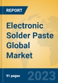 Electronic Solder Paste Global Market Insights 2023, Analysis and Forecast to 2028, by Manufacturers, Regions, Technology, Product Type- Product Image