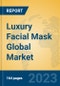 Luxury Facial Mask Global Market Insights 2023, Analysis and Forecast to 2028, by Manufacturers, Regions, Technology, Application, Product Type - Product Image