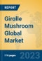 Girolle Mushroom Global Market Insights 2023, Analysis and Forecast to 2028, by Manufacturers, Regions, Technology, Application, Product Type - Product Image