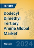 Dodecyl Dimethyl Tertiary Amine Global Market Insights 2024, Analysis and Forecast to 2029, by Manufacturers, Regions, Technology, Application- Product Image
