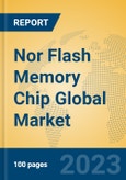 Nor Flash Memory Chip Global Market Insights 2023, Analysis and Forecast to 2028, by Manufacturers, Regions, Technology, Product Type- Product Image