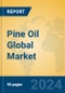 Pine Oil Global Market Insights 2024, Analysis and Forecast to 2029, by Manufacturers, Regions, Technology, Application - Product Image