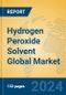 Hydrogen Peroxide Solvent Global Market Insights 2024, Analysis and Forecast to 2029, by Manufacturers, Regions, Technology, Application - Product Image