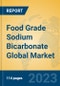 Food Grade Sodium Bicarbonate Global Market Insights 2023, Analysis and Forecast to 2028, by Manufacturers, Regions, Technology, Application, Product Type - Product Image