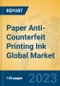 Paper Anti-Counterfeit Printing Ink Global Market Insights 2023, Analysis and Forecast to 2028, by Manufacturers, Regions, Technology, Application, Product Type - Product Thumbnail Image