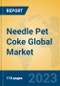 Needle Pet Coke Global Market Insights 2023, Analysis and Forecast to 2028, by Manufacturers, Regions, Technology, Application, Product Type - Product Image