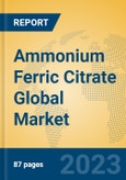 Ammonium Ferric Citrate Global Market Insights 2023, Analysis and Forecast to 2028, by Manufacturers, Regions, Technology, Application, Product Type- Product Image