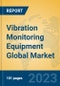 Vibration Monitoring Equipment Global Market Insights 2023, Analysis and Forecast to 2028, by Manufacturers, Regions, Technology, Application, Product Type - Product Image