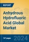 Anhydrous Hydrofluoric Acid Global Market Insights 2024, Analysis and Forecast to 2029, by Manufacturers, Regions, Technology, Application - Product Image