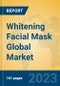 Whitening Facial Mask Global Market Insights 2023, Analysis and Forecast to 2028, by Manufacturers, Regions, Technology, Application, Product Type - Product Image