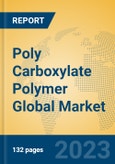Poly Carboxylate Polymer Global Market Insights 2023, Analysis and Forecast to 2028, by Manufacturers, Regions, Technology, Application, Product Type- Product Image