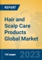 Hair and Scalp Care Products Global Market Insights 2023, Analysis and Forecast to 2028, by Manufacturers, Regions, Technology, Application, Product Type - Product Image