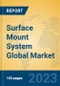Surface Mount System Global Market Insights 2023, Analysis and Forecast to 2028, by Manufacturers, Regions, Technology, Application, Product Type - Product Image