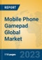 Mobile Phone Gamepad Global Market Insights 2023, Analysis and Forecast to 2028, by Manufacturers, Regions, Technology, Application, Product Type - Product Image