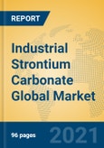Industrial Strontium Carbonate Global Market Insights 2021, Analysis and Forecast to 2026, by Manufacturers, Regions, Technology, Application, Product Type- Product Image