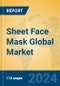Sheet Face Mask Global Market Insights 2024, Analysis and Forecast to 2029, by Manufacturers, Regions, Technology, Application - Product Image
