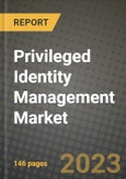 2023 Privileged Identity Management Market Report - Global Industry Data, Analysis and Growth Forecasts by Type, Application and Region, 2022-2028- Product Image