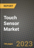 2023 Touch Sensor Market Report - Global Industry Data, Analysis and Growth Forecasts by Type, Application and Region, 2022-2028- Product Image