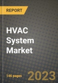 2023 HVAC System Market Report - Global Industry Data, Analysis and Growth Forecasts by Type, Application and Region, 2022-2028- Product Image