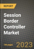 2023 Session Border Controller (SBC) Market Report - Global Industry Data, Analysis and Growth Forecasts by Type, Application and Region, 2022-2028- Product Image