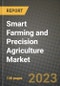 2023 Smart Farming and Precision Agriculture Market Report - Global Industry Data, Analysis and Growth Forecasts by Type, Application and Region, 2022-2028 - Product Image