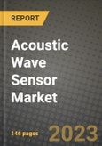 2023 Acoustic Wave Sensor Market Report - Global Industry Data, Analysis and Growth Forecasts by Type, Application and Region, 2022-2028- Product Image