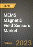 2023 MEMS Magnetic Field Sensors Market Report - Global Industry Data, Analysis and Growth Forecasts by Type, Application and Region, 2022-2028- Product Image