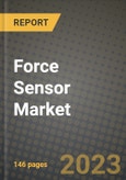 2023 Force Sensor Market Report - Global Industry Data, Analysis and Growth Forecasts by Type, Application and Region, 2022-2028- Product Image