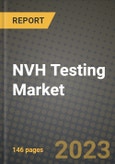 2023 NVH Testing Market Report - Global Industry Data, Analysis and Growth Forecasts by Type, Application and Region, 2022-2028- Product Image