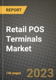 2023 Retail POS Terminals Market Report - Global Industry Data, Analysis and Growth Forecasts by Type, Application and Region, 2022-2028- Product Image