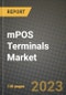 2023 mPOS Terminals Market Report - Global Industry Data, Analysis and Growth Forecasts by Type, Application and Region, 2022-2028 - Product Image
