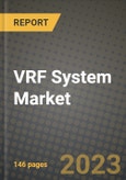 2023 VRF System Market Report - Global Industry Data, Analysis and Growth Forecasts by Type, Application and Region, 2022-2028- Product Image