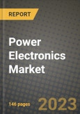 2023 Power Electronics Market Report - Global Industry Data, Analysis and Growth Forecasts by Type, Application and Region, 2022-2028- Product Image
