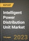 2023 Intelligent Power Distribution Unit Market Report - Global Industry Data, Analysis and Growth Forecasts by Type, Application and Region, 2022-2028 - Product Thumbnail Image