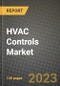 2023 HVAC Controls Market Report - Global Industry Data, Analysis and Growth Forecasts by Type, Application and Region, 2022-2028 - Product Image
