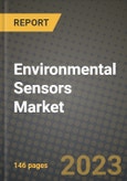 2023 Environmental Sensors Market Report - Global Industry Data, Analysis and Growth Forecasts by Type, Application and Region, 2022-2028- Product Image