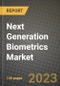 2023 Next Generation Biometrics Market Report - Global Industry Data, Analysis and Growth Forecasts by Type, Application and Region, 2022-2028 - Product Thumbnail Image