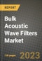 2023 Bulk Acoustic Wave (BAW) Filters Market Report - Global Industry Data, Analysis and Growth Forecasts by Type, Application and Region, 2022-2028 - Product Image