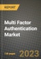 2023 Multi Factor Authentication (MFA) Market Report - Global Industry Data, Analysis and Growth Forecasts by Type, Application and Region, 2022-2028 - Product Thumbnail Image