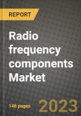2023 Radio frequency components Market Report - Global Industry Data, Analysis and Growth Forecasts by Type, Application and Region, 2022-2028- Product Image