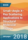 Small–Angle X–Ray Scattering. Applications to Structural Molecular Biology- Product Image
