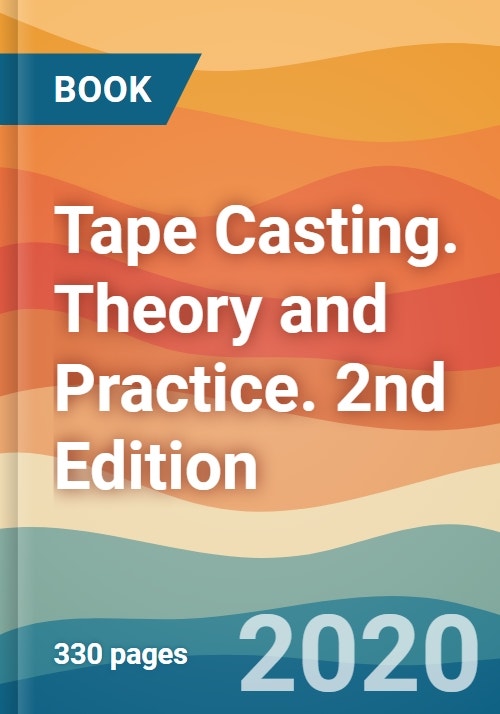Tape Casting. Theory and Practice. 2nd Edition