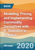 Modeling, Pricing, and Implementing Commodity Derivatives with R. Statistics in Practice- Product Image