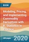 Modeling, Pricing, and Implementing Commodity Derivatives with R. Statistics in Practice - Product Thumbnail Image